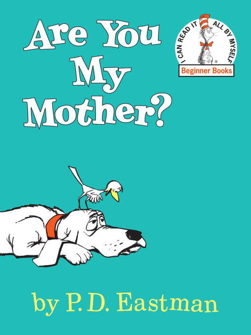 Title details for Are You My Mother? by P.D. Eastman - Wait list